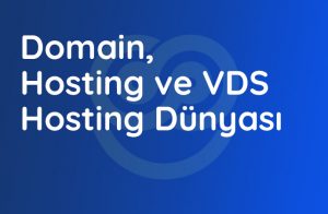 Domain Hosting ve VDS